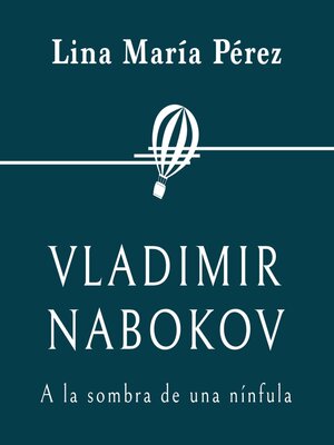 cover image of Vladimir Nabokov. a la sombra de una nínfula